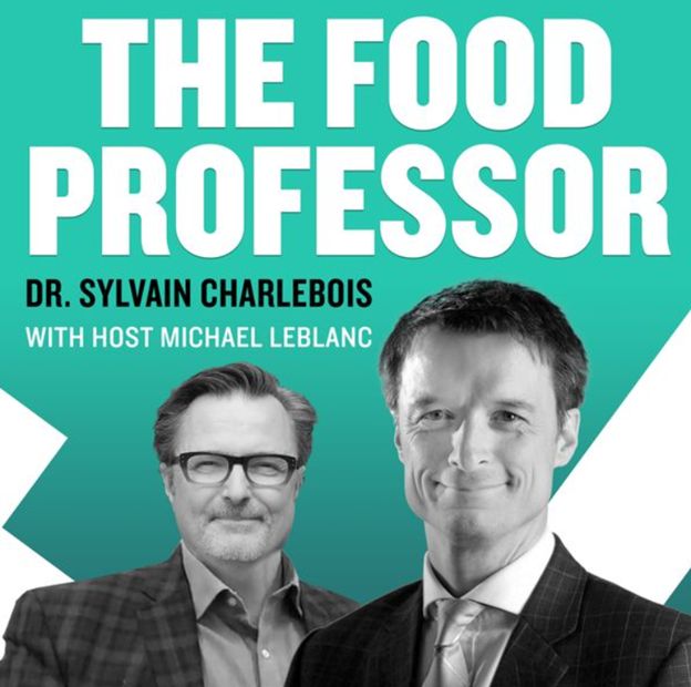 The Food Professor - Dr. Sylvan Charlebois Special Guest Shawn Leggett